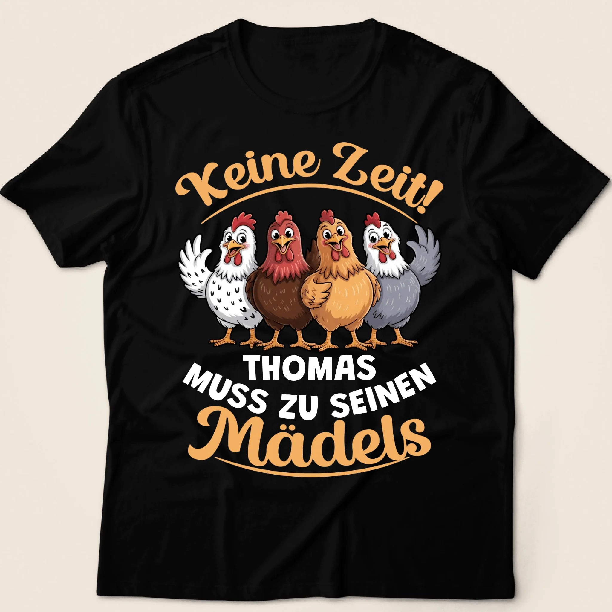 Keine Zeit! Muss Zu Seinen Mädels Hühner - Personalisiertes T-Shirt